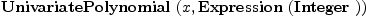
\label{eq3}\hbox{\axiomType{UnivariatePolynomial}\ } (x , \hbox{\axiomType{Expression}\ } (\hbox{\axiomType{Integer}\ }))