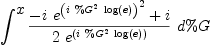 
\label{eq7}\int^{
\displaystyle
x}{{{-{i \ {{e^{\left(i \ {\%G^2}\ {\log \left({e}\right)}\right)}}^2}}+ i}\over{2 \ {e^{\left(i \ {\%G^2}\ {\log \left({e}\right)}\right)}}}}\ {d \%G}}