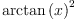 
\label{eq1}{\arctan \left({x}\right)}^{2}