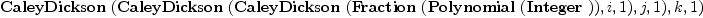 
\label{eq26}\hbox{\axiomType{CaleyDickson}\ } (\hbox{\axiomType{CaleyDickson}\ } (\hbox{\axiomType{CaleyDickson}\ } (\hbox{\axiomType{Fraction}\ } (\hbox{\axiomType{Polynomial}\ } (\hbox{\axiomType{Integer}\ })) , i , 1) , j , 1) , k , 1)