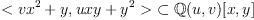 < vx^2+y, uxy+y^2 >\ \subset \mathbb{Q}(u,v)[x,y]