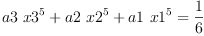 
\label{eq1}{{a 3 \ {{x 3}^{5}}}+{a 2 \ {{x 2}^{5}}}+{a 1 \ {{x 1}^{5}}}}={\frac{1}{6}}
