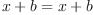 
\label{eq7}{x + b}={x + b}