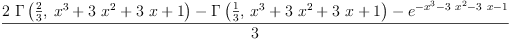 
\label{eq14}\frac{{2 \ {\Gamma \left({{\frac{2}{3}}, \:{{{x}^{3}}+{3 \ {{x}^{2}}}+{3 \  x}+ 1}}\right)}}-{\Gamma \left({{\frac{1}{3}}, \:{{{x}^{3}}+{3 \ {{x}^{2}}}+{3 \  x}+ 1}}\right)}-{{e}^{-{{x}^{3}}-{3 \ {{x}^{2}}}-{3 \  x}- 1}}}{3}