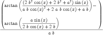 
\label{eq12}{\left(
\begin{array}{@{}l}
\displaystyle
{\arctan \left({{{\left({2 \ {{b}^{2}}\ {\cos \left({x}\right)}}+{2 \ {{b}^{2}}}+{{a}^{2}}\right)}\ {\sin \left({x}\right)}}\over{{a \  b \ {{\cos \left({x}\right)}^{2}}}+{2 \  a \  b \ {\cos \left({x}\right)}}+{a \  b}}}\right)}- 
\
\
\displaystyle
{\arctan \left({{a \ {\sin \left({x}\right)}}\over{{2 \  b \ {\cos \left({x}\right)}}+{2 \  b}}}\right)}
