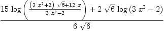 
\label{eq27}{{{15}\ {\log \left({{{{\left({3 \ {{x}^{2}}}+ 2 \right)}\ {\sqrt{6}}}+{{12}\  x}}\over{{3 \ {{x}^{2}}}- 2}}\right)}}+{2 \ {\sqrt{6}}\ {\log \left({{3 \ {{x}^{2}}}- 2}\right)}}}\over{6 \ {\sqrt{6}}}