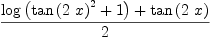 
\label{eq38}{{\log \left({{{\tan \left({2 \  x}\right)}^{2}}+ 1}\right)}+{\tan \left({2 \  x}\right)}}\over 2