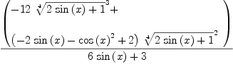 
\label{eq59}{\left(
\begin{array}{@{}l}
\displaystyle
-{{12}\ {{\root{4}\of{{2 \ {\sin \left({x}\right)}}+ 1}}^{3}}}+ 
\
\
\displaystyle
{{\left(-{2 \ {\sin \left({x}\right)}}-{{\cos \left({x}\right)}^{2}}+ 2 \right)}\ {{\root{4}\of{{2 \ {\sin \left({x}\right)}}+ 1}}^{2}}}
