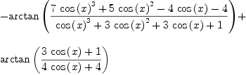 
\label{eq41}\begin{array}{@{}l}
\displaystyle
-{\arctan \left({{{7 \ {{\cos \left({x}\right)}^{3}}}+{5 \ {{\cos \left({x}\right)}^{2}}}-{4 \ {\cos \left({x}\right)}}- 4}\over{{{\cos \left({x}\right)}^{3}}+{3 \ {{\cos \left({x}\right)}^{2}}}+{3 \ {\cos \left({x}\right)}}+ 1}}\right)}+ 
\
\
\displaystyle
{\arctan \left({{{3 \ {\cos \left({x}\right)}}+ 1}\over{{4 \ {\cos \left({x}\right)}}+ 4}}\right)}
