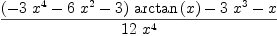
\label{eq33}{{{\left(-{3 \ {{x}^{4}}}-{6 \ {{x}^{2}}}- 3 \right)}\ {\arctan \left({x}\right)}}-{3 \ {{x}^{3}}}- x}\over{{12}\ {{x}^{4}}}