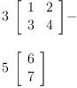 \label{eq5}\begin{array}{@{}l}
\displaystyle
{3 \ {\left[
\begin{array}{cc}
1 & 2
\
3 & 4
\label{eq5}\begin{array}{@{}l}
\displaystyle
{3 \ {\left[
\begin{array}{cc}
1 & 2
\
3 & 4
