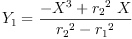 
\label{eq51}{Y_{1}}={\frac{-{{X}^{3}}+{{{r_{2}}^{2}}\  X}}{{{r_{2}}^{2}}-{{r_{1}}^{2}}}}