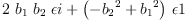 
\label{eq46}{2 \ {b_{1}}\ {b_{2}}\  �� i}+{{\left(-{{b_{2}}^{2}}+{{b_{1}}^{2}}\right)}\  �� 1}