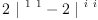 
\label{eq23}{2 \ {|^{\  1 \  1}}}-{2 \ {|^{\  i \  i}}}