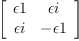 
\label{eq39}\left[ 
\begin{array}{cc}
�� 1 & �� i 
\
�� i & - �� 1 
