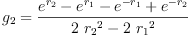 
\label{eq45}{g_{2}}={\frac{{{e}^{r_{2}}}-{{e}^{r_{1}}}-{{e}^{-{r_{1}}}}+{{e}^{-{r_{2}}}}}{{2 \ {{r_{2}}^{2}}}-{2 \ {{r_{1}}^{2}}}}}