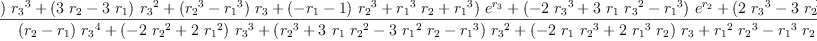 
\label{eq75}\begin{array}{@{}l}
\displaystyle
{g_{2}}= 
\
\
\displaystyle
{\frac{{{\left({{\left(-{r_{2}}+{r_{1}}\right)}\ {{r_{3}}^{3}}}+{{\left({3 \ {r_{2}}}-{3 \ {r_{1}}}\right)}\ {{r_{3}}^{2}}}+{{\left({{r_{2}}^{3}}-{{r_{1}}^{3}}\right)}\ {r_{3}}}+{{\left(-{r_{1}}- 1 \right)}\ {{r_{2}}^{3}}}+{{{r_{1}}^{3}}\ {r_{2}}}+{{r_{1}}^{3}}\right)}\ {{e}^{r_{3}}}}+{{\left(-{2 \ {{r_{3}}^{3}}}+{3 \ {r_{1}}\ {{r_{3}}^{2}}}-{{r_{1}}^{3}}\right)}\ {{e}^{r_{2}}}}+{{\left({2 \ {{r_{3}}^{3}}}-{3 \ {r_{2}}\ {{r_{3}}^{2}}}+{{r_{2}}^{3}}\right)}\ {{e}^{r_{1}}}}}{{{\left({r_{2}}-{r_{1}}\right)}\ {{r_{3}}^{4}}}+{{\left(-{2 \ {{r_{2}}^{2}}}+{2 \ {{r_{1}}^{2}}}\right)}\ {{r_{3}}^{3}}}+{{\left({{r_{2}}^{3}}+{3 \ {r_{1}}\ {{r_{2}}^{2}}}-{3 \ {{r_{1}}^{2}}\ {r_{2}}}-{{r_{1}}^{3}}\right)}\ {{r_{3}}^{2}}}+{{\left(-{2 \ {r_{1}}\ {{r_{2}}^{3}}}+{2 \ {{r_{1}}^{3}}\ {r_{2}}}\right)}\ {r_{3}}}+{{{r_{1}}^{2}}\ {{r_{2}}^{3}}}-{{{r_{1}}^{3}}\ {{r_{2}}^{2}}}}}
