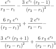 
\label{eq85}\begin{array}{@{}l}
\displaystyle
{\frac{{e}^{r_{1}}}{{r_{2}}-{r_{1}}}}-{\frac{3 \ {{e}^{r_{1}}}\ {\left({r_{2}}- 1 \right)}}{{\left({r_{2}}-{r_{1}}\right)}^{2}}}- 
\
\
\displaystyle
{\frac{6 \ {r_{2}}\ {{e}^{r_{1}}}}{{\left({r_{2}}-{r_{1}}\right)}^{3}}}+{\frac{2 \ {{e}^{r_{2}}}}{{r_{2}}-{r_{1}}}}- 
\
\
\displaystyle
{\frac{3 \ {{e}^{r_{2}}}\ {\left({r_{2}}+ 1 \right)}}{{\left({r_{2}}-{r_{1}}\right)}^{2}}}+{\frac{6 \ {r_{2}}\ {{e}^{r_{2}}}}{{\left({r_{2}}-{r_{1}}\right)}^{3}}}
