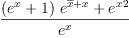 
\label{eq3}\frac{{{\left({{e}^{x}}+ 1 \right)}\ {{e}^{{\overline x}+ x}}}+{{{e}^{x}}^{2}}}{{e}^{x}}