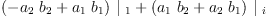 
\label{eq18}{{\left(-{{a_{2}}\ {b_{2}}}+{{a_{1}}\ {b_{1}}}\right)}\ {|_{\  1}}}+{{\left({{a_{1}}\ {b_{2}}}+{{a_{2}}\ {b_{1}}}\right)}\ {|_{\  i}}}