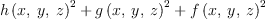 
\label{eq16}{{h \left({x , \: y , \: z}\right)}^{2}}+{{g \left({x , \: y , \: z}\right)}^{2}}+{{f \left({x , \: y , \: z}\right)}^{2}}