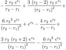 
\label{eq83}\begin{array}{@{}l}
\displaystyle
-{\frac{2 \ {r_{2}}\ {{e}^{r_{1}}}}{{r_{2}}-{r_{1}}}}+{\frac{3 \ {\left({r_{2}}- 2 \right)}\ {r_{2}}\ {{e}^{r_{1}}}}{{\left({r_{2}}-{r_{1}}\right)}^{2}}}+ 
\
\
\displaystyle
{\frac{6 \ {{r_{2}}^{2}}\ {{e}^{r_{1}}}}{{\left({r_{2}}-{r_{1}}\right)}^{3}}}+{{e}^{r_{2}}}-{\frac{4 \ {r_{2}}\ {{e}^{r_{2}}}}{{r_{2}}-{r_{1}}}}+ 
\
\
\displaystyle
{\frac{3 \ {r_{2}}\ {\left({r_{2}}+ 2 \right)}\ {{e}^{r_{2}}}}{{\left({r_{2}}-{r_{1}}\right)}^{2}}}-{\frac{6 \ {{r_{2}}^{2}}\ {{e}^{r_{2}}}}{{\left({r_{2}}-{r_{1}}\right)}^{3}}}
