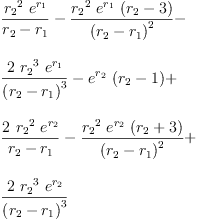 
\label{eq81}\begin{array}{@{}l}
\displaystyle
{\frac{{{r_{2}}^{2}}\ {{e}^{r_{1}}}}{{r_{2}}-{r_{1}}}}-{\frac{{{r_{2}}^{2}}\ {{e}^{r_{1}}}\ {\left({r_{2}}- 3 \right)}}{{\left({r_{2}}-{r_{1}}\right)}^{2}}}- 
\
\
\displaystyle
{\frac{2 \ {{r_{2}}^{3}}\ {{e}^{r_{1}}}}{{\left({r_{2}}-{r_{1}}\right)}^{3}}}-{{{e}^{r_{2}}}\ {\left({r_{2}}- 1 \right)}}+ 
\
\
\displaystyle
{\frac{2 \ {{r_{2}}^{2}}\ {{e}^{r_{2}}}}{{r_{2}}-{r_{1}}}}-{\frac{{{r_{2}}^{2}}\ {{e}^{r_{2}}}\ {\left({r_{2}}+ 3 \right)}}{{\left({r_{2}}-{r_{1}}\right)}^{2}}}+ 
\
\
\displaystyle
{\frac{2 \ {{r_{2}}^{3}}\ {{e}^{r_{2}}}}{{\left({r_{2}}-{r_{1}}\right)}^{3}}}
