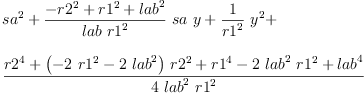 
\label{eq29}\begin{array}{@{}l}
\displaystyle
{{sa}^{2}}+{{\frac{-{{r 2}^{2}}+{{r 1}^{2}}+{{lab}^{2}}}{lab \ {{r 1}^{2}}}}\  sa \  y}+{{\frac{1}{{r 1}^{2}}}\ {{y}^{2}}}+ 
\
\
\displaystyle
{\frac{{{r 2}^{4}}+{{\left(-{2 \ {{r 1}^{2}}}-{2 \ {{lab}^{2}}}\right)}\ {{r 2}^{2}}}+{{r 1}^{4}}-{2 \ {{lab}^{2}}\ {{r 1}^{2}}}+{{lab}^{4}}}{4 \ {{lab}^{2}}\ {{r 1}^{2}}}}
