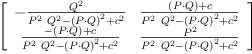 
\label{eq7}\left[ 
\begin{array}{cc}
-{\frac{{Q}^{2}}{{{{P}^{2}}\ {{Q}^{2}}}-{{\left(P{\cdot}Q \right)}^{2}}+{{c}^{2}}}}&{\frac{{\left(P{\cdot}Q \right)}+ c}{{{{P}^{2}}\ {{Q}^{2}}}-{{\left(P{\cdot}Q \right)}^{2}}+{{c}^{2}}}}
\
{\frac{-{\left(P{\cdot}Q \right)}+ c}{{{{P}^{2}}\ {{Q}^{2}}}-{{\left(P{\cdot}Q \right)}^{2}}+{{c}^{2}}}}&{\frac{{P}^{2}}{{{{P}^{2}}\ {{Q}^{2}}}-{{\left(P{\cdot}Q \right)}^{2}}+{{c}^{2}}}}
