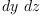 
\label{eq12}dy \  dz