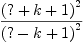 
\label{eq5}\frac{{\left(? + k + 1 \right)}^{2}}{{\left(? - k + 1 \right)}^{2}}