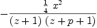 
\label{eq45}-{\frac{{\frac{1}{4}}\ {{x}^{2}}}{{\left(z + 1 \right)}\ {\left(z + p + 1 \right)}}}