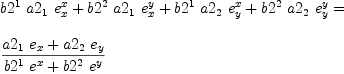 
\label{eq18}\begin{array}{@{}l}
\displaystyle
{{{b 2^{1}}\ {a 2_{1}}\ {e_{x}^{x}}}+{{b 2^{2}}\ {a 2_{1}}\ {e_{x}^{y}}}+{{b 2^{1}}\ {a 2_{2}}\ {e_{y}^{x}}}+{{b 2^{2}}\ {a 2_{2}}\ {e_{y}^{y}}}}= 
\
\
\displaystyle
{{{{a 2_{1}}\ {e_{x}}}+{{a 2_{2}}\ {e_{y}}}}\over{{{b 2^{1}}\ {e_{\ }^{x}}}+{{b 2^{2}}\ {e_{\ }^{y}}}}}
