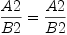 
\label{eq3}{\frac{A 2}{B 2}}={\frac{A 2}{B 2}}