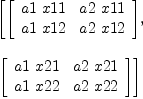 
\label{eq13}\begin{array}{@{}l}
\displaystyle
\left[{\left[ 
\begin{array}{cc}
{a 1 \  x 11}&{a 2 \  x 11}
\
{a 1 \  x 12}&{a 2 \  x 12}
