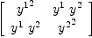 
\label{eq10}\left[ 
\begin{array}{cc}
{{y^{1}}^2}&{{y^{1}}\ {y^{2}}}
\
{{y^{1}}\ {y^{2}}}&{{y^{2}}^2}
