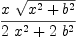 
\label{eq28}{x \ {\sqrt{{{x}^{2}}+{{b}^{2}}}}}\over{{2 \ {{x}^{2}}}+{2 \ {{b}^{2}}}}
