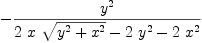
\label{eq18}-{{{y}^{2}}\over{{2 \  x \ {\sqrt{{{y}^{2}}+{{x}^{2}}}}}-{2 \ {{y}^{2}}}-{2 \ {{x}^{2}}}}}