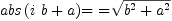 
\label{eq6}{abs \left({{i \  b}+ a}\right)}\mbox{\rm = =}{\sqrt{{{b}^{2}}+{{a}^{2}}}}