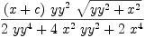 
\label{eq11}{{\left(x + c \right)}\ {{yy}^{2}}\ {\sqrt{{{yy}^{2}}+{{x}^{2}}}}}\over{{2 \ {{yy}^{4}}}+{4 \ {{x}^{2}}\ {{yy}^{2}}}+{2 \ {{x}^{4}}}}