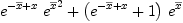 
\label{eq3}{{{e}^{-{\overline x}+ x}}\ {{{e}^{\overline x}}^{2}}}+{{\left({{e}^{-{\overline x}+ x}}+ 1 \right)}\ {{e}^{\overline x}}}