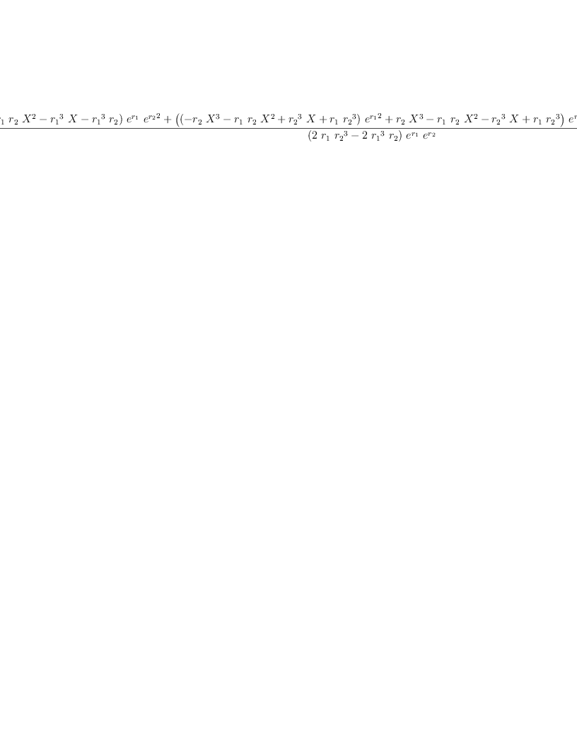 
\label{eq68}\frac{{{\left({{r_{1}}\ {{X}^{3}}}+{{r_{1}}\ {r_{2}}\ {{X}^{2}}}-{{{r_{1}}^{3}}\  X}-{{{r_{1}}^{3}}\ {r_{2}}}\right)}\ {{e}^{r_{1}}}\ {{{e}^{r_{2}}}^{2}}}+{{\left({{\left(-{{r_{2}}\ {{X}^{3}}}-{{r_{1}}\ {r_{2}}\ {{X}^{2}}}+{{{r_{2}}^{3}}\  X}+{{r_{1}}\ {{r_{2}}^{3}}}\right)}\ {{{e}^{r_{1}}}^{2}}}+{{r_{2}}\ {{X}^{3}}}-{{r_{1}}\ {r_{2}}\ {{X}^{2}}}-{{{r_{2}}^{3}}\  X}+{{r_{1}}\ {{r_{2}}^{3}}}\right)}\ {{e}^{r_{2}}}}+{{\left(-{{r_{1}}\ {{X}^{3}}}+{{r_{1}}\ {r_{2}}\ {{X}^{2}}}+{{{r_{1}}^{3}}\  X}-{{{r_{1}}^{3}}\ {r_{2}}}\right)}\ {{e}^{r_{1}}}}}{{\left({2 \ {r_{1}}\ {{r_{2}}^{3}}}-{2 \ {{r_{1}}^{3}}\ {r_{2}}}\right)}\ {{e}^{r_{1}}}\ {{e}^{r_{2}}}}