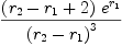 
\label{eq96}{{\left({r_{2}}-{r_{1}}+ 2 \right)}\ {{e}^{r_{1}}}}\over{{\left({r_{2}}-{r_{1}}\right)}^{3}}
