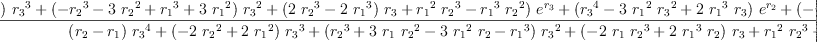 
\label{eq73}\begin{array}{@{}l}
\displaystyle
{g_{1}}= 
\
\
\displaystyle
{\frac{{{\left({{\left({{r_{2}}^{2}}-{{r_{1}}^{2}}\right)}\ {{r_{3}}^{3}}}+{{\left(-{{r_{2}}^{3}}-{3 \ {{r_{2}}^{2}}}+{{r_{1}}^{3}}+{3 \ {{r_{1}}^{2}}}\right)}\ {{r_{3}}^{2}}}+{{\left({2 \ {{r_{2}}^{3}}}-{2 \ {{r_{1}}^{3}}}\right)}\ {r_{3}}}+{{{r_{1}}^{2}}\ {{r_{2}}^{3}}}-{{{r_{1}}^{3}}\ {{r_{2}}^{2}}}\right)}\ {{e}^{r_{3}}}}+{{\left({{r_{3}}^{4}}-{3 \ {{r_{1}}^{2}}\ {{r_{3}}^{2}}}+{2 \ {{r_{1}}^{3}}\ {r_{3}}}\right)}\ {{e}^{r_{2}}}}+{{\left(-{{r_{3}}^{4}}+{3 \ {{r_{2}}^{2}}\ {{r_{3}}^{2}}}-{2 \ {{r_{2}}^{3}}\ {r_{3}}}\right)}\ {{e}^{r_{1}}}}}{{{\left({r_{2}}-{r_{1}}\right)}\ {{r_{3}}^{4}}}+{{\left(-{2 \ {{r_{2}}^{2}}}+{2 \ {{r_{1}}^{2}}}\right)}\ {{r_{3}}^{3}}}+{{\left({{r_{2}}^{3}}+{3 \ {r_{1}}\ {{r_{2}}^{2}}}-{3 \ {{r_{1}}^{2}}\ {r_{2}}}-{{r_{1}}^{3}}\right)}\ {{r_{3}}^{2}}}+{{\left(-{2 \ {r_{1}}\ {{r_{2}}^{3}}}+{2 \ {{r_{1}}^{3}}\ {r_{2}}}\right)}\ {r_{3}}}+{{{r_{1}}^{2}}\ {{r_{2}}^{3}}}-{{{r_{1}}^{3}}\ {{r_{2}}^{2}}}}}
