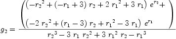 
\label{eq92}\begin{array}{@{}l}
\displaystyle
{g_{2}}={{\left(
\begin{array}{@{}l}
\displaystyle
{{\left(-{{r_{2}}^{2}}+{{\left(-{r_{1}}+ 3 \right)}\ {r_{2}}}+{2 \ {{r_{1}}^{2}}}+{3 \ {r_{1}}}\right)}\ {{e}^{r_{2}}}}+ 
\
\
\displaystyle
{{\left(-{2 \ {{r_{2}}^{2}}}+{{\left({r_{1}}- 3 \right)}\ {r_{2}}}+{{r_{1}}^{2}}-{3 \ {r_{1}}}\right)}\ {{e}^{r_{1}}}}
