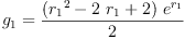 
\label{eq99}{g_{1}}={\frac{{\left({{r_{1}}^{2}}-{2 \ {r_{1}}}+ 2 \right)}\ {{e}^{r_{1}}}}{2}}