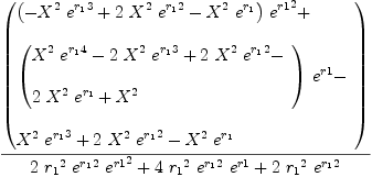 
\label{eq23}{\left(
\begin{array}{@{}l}
\displaystyle
{{\left(-{{{X}^{2}}\ {{{e}^{r_{1}}}^{3}}}+{2 \ {{X}^{2}}\ {{{e}^{r_{1}}}^{2}}}-{{{X}^{2}}\ {{e}^{r_{1}}}}\right)}\ {{{e}^{r 1}}^{2}}}+ 
\
\
\displaystyle
{{\left({
\begin{array}{@{}l}
\displaystyle
{{{X}^{2}}\ {{{e}^{r_{1}}}^{4}}}-{2 \ {{X}^{2}}\ {{{e}^{r_{1}}}^{3}}}+{2 \ {{X}^{2}}\ {{{e}^{r_{1}}}^{2}}}- 
\
\
\displaystyle
{2 \ {{X}^{2}}\ {{e}^{r_{1}}}}+{{X}^{2}}
