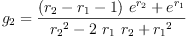 
\label{eq27}{g_{2}}={\frac{{{\left({r_{2}}-{r_{1}}- 1 \right)}\ {{e}^{r_{2}}}}+{{e}^{r_{1}}}}{{{r_{2}}^{2}}-{2 \ {r_{1}}\ {r_{2}}}+{{r_{1}}^{2}}}}