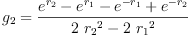 
\label{eq41}{g_{2}}={\frac{{{e}^{r_{2}}}-{{e}^{r_{1}}}-{{e}^{-{r_{1}}}}+{{e}^{-{r_{2}}}}}{{2 \ {{r_{2}}^{2}}}-{2 \ {{r_{1}}^{2}}}}}