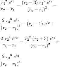 
\label{eq81}\begin{array}{@{}l}
\displaystyle
{\frac{{{r_{2}}^{2}}\ {{e}^{r_{1}}}}{{r_{2}}-{r_{1}}}}-{\frac{{\left({r_{2}}- 3 \right)}\ {{r_{2}}^{2}}\ {{e}^{r_{1}}}}{{\left({r_{2}}-{r_{1}}\right)}^{2}}}- 
\
\
\displaystyle
{\frac{2 \ {{r_{2}}^{3}}\ {{e}^{r_{1}}}}{{\left({r_{2}}-{r_{1}}\right)}^{3}}}-{{\left({r_{2}}- 1 \right)}\ {{e}^{r_{2}}}}+ 
\
\
\displaystyle
{\frac{2 \ {{r_{2}}^{2}}\ {{e}^{r_{2}}}}{{r_{2}}-{r_{1}}}}-{\frac{{{r_{2}}^{2}}\ {\left({r_{2}}+ 3 \right)}\ {{e}^{r_{2}}}}{{\left({r_{2}}-{r_{1}}\right)}^{2}}}+ 
\
\
\displaystyle
{\frac{2 \ {{r_{2}}^{3}}\ {{e}^{r_{2}}}}{{\left({r_{2}}-{r_{1}}\right)}^{3}}}
